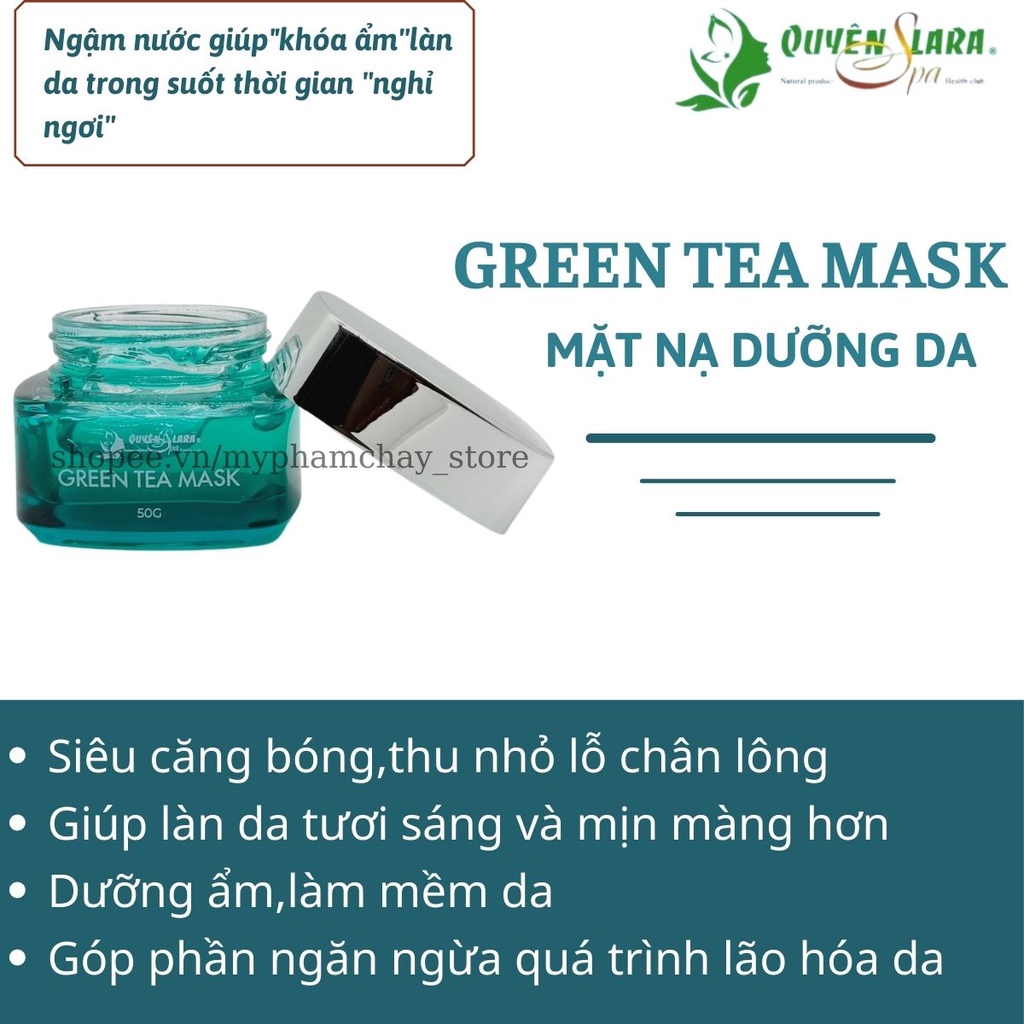 Mặt Nạ Dưỡng Da Green Tea Mask Quyên Lara Giúp Dưỡng Ẩm,Làm Mềm Da,Thu Nhỏ Lỗ Chân Lông Căng Mịn Trắng Hồng Tự Nhiên 50g