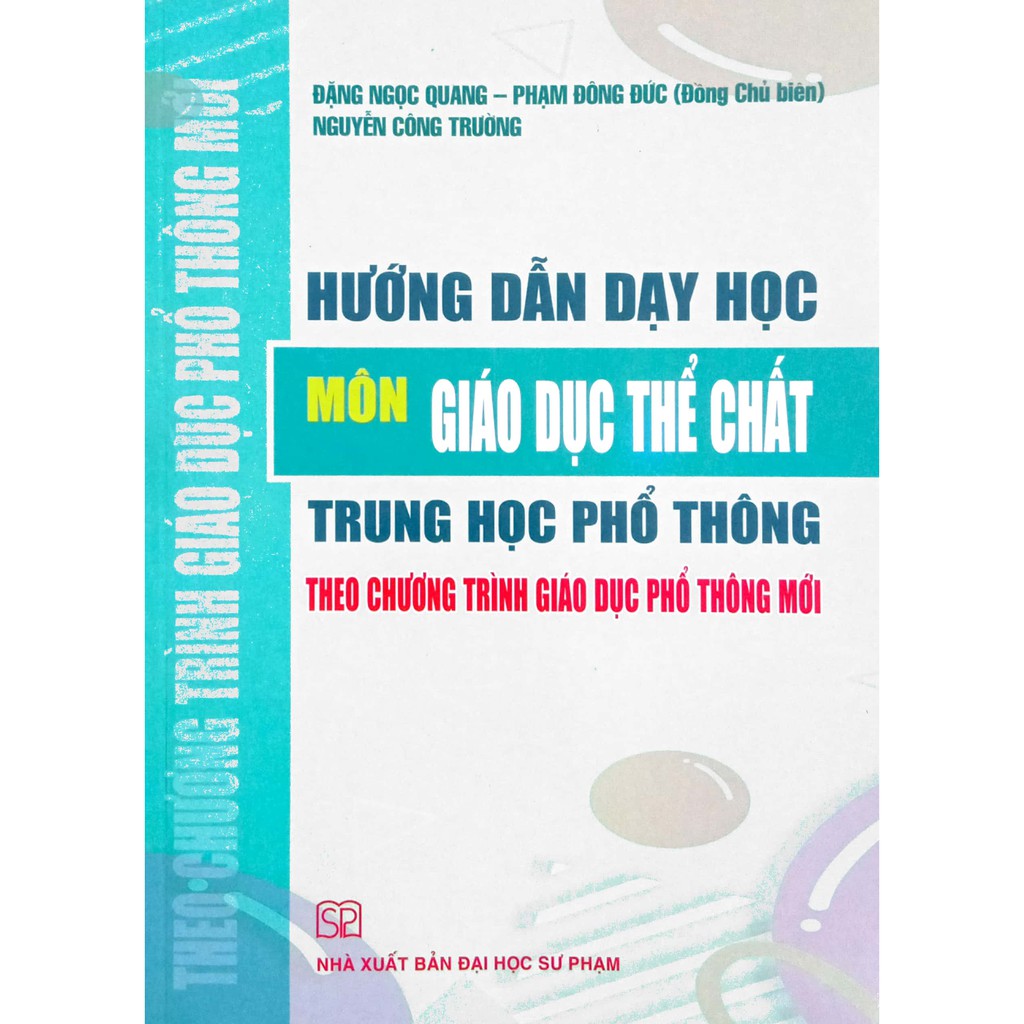 Sách - Hướng dẫn dạy học Môn Giáo Dục Thể Chất THPT (Theo chương trình Giáo dục phổ thông mới)