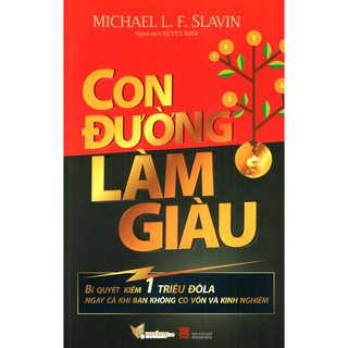 Sách - Con Đường Làm Giàu - Bí quyết kiếm 1 triệu đô l ngay cả khi bạn không có vốn và kinh nghiệm