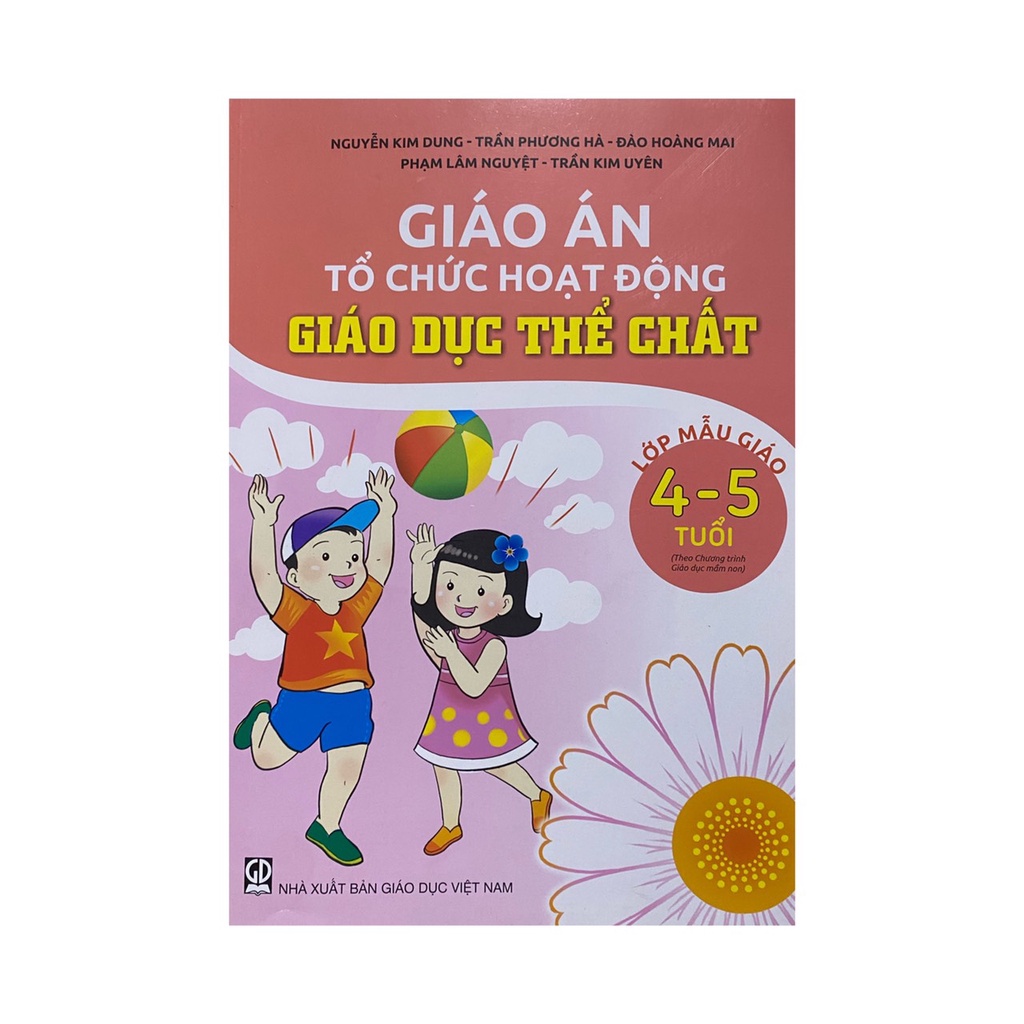 Sách - Giáo án tổ chức hoạt động Giáo dục thể chất lớp mẫu giáo 4-5 tuổi