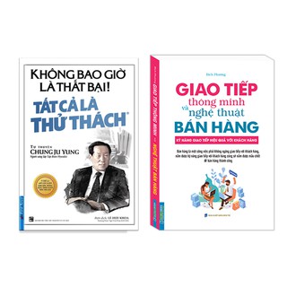 Combo Giao Tiếp Thông Minh Và Nghệ Thuật Bán Hàng + Không Bao Giờ Là Thất Bại Tất Cả Là Thử Thách