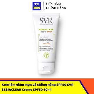 Kem làm giảm mụn và chống nắng SPF50 SVR SEBIACLEAR Creme SPF50 50ml