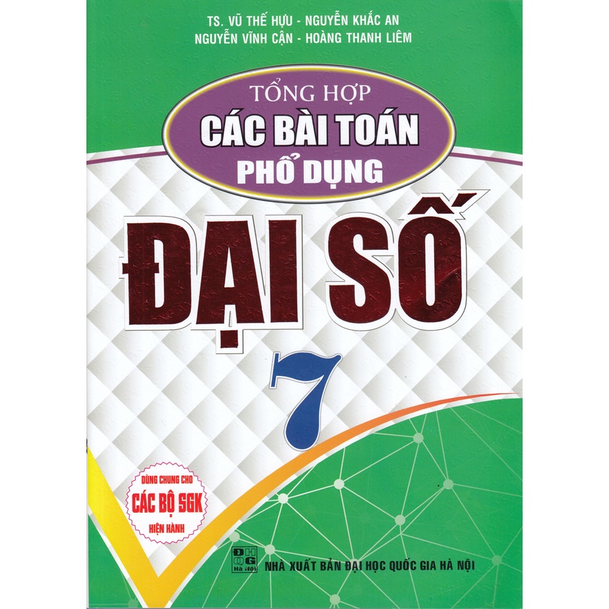 Sách - tổng hợp các bài toán phổ dụng đại số lớp 7 (biên soạn theo chương trình gdpt mới)