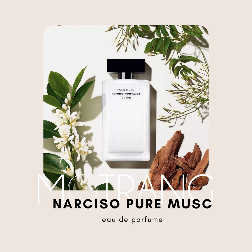Nước Hoa Nữ Narciso Rodriguez Narciso For Her Pure Musc Hương Hoa Cỏ Ngọt Ngào, Thuần Khiết 5ml - 10ml - 20ml