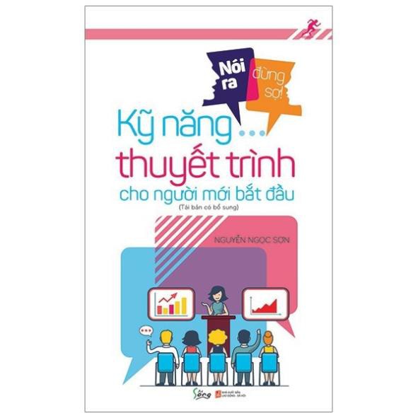 Sách - Nói ra đừng sợ: Kỹ năng thuyết trình cho người mới bắt đầu (Tái bản 2018)