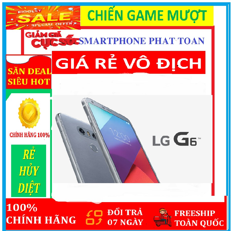 [Xả Kho - Giá Sỉ]Điện thoại CHÍNH HÃNG  LG G6 64G ram 4G mới CHÍNH HÃNG - bảo hành 12 tháng