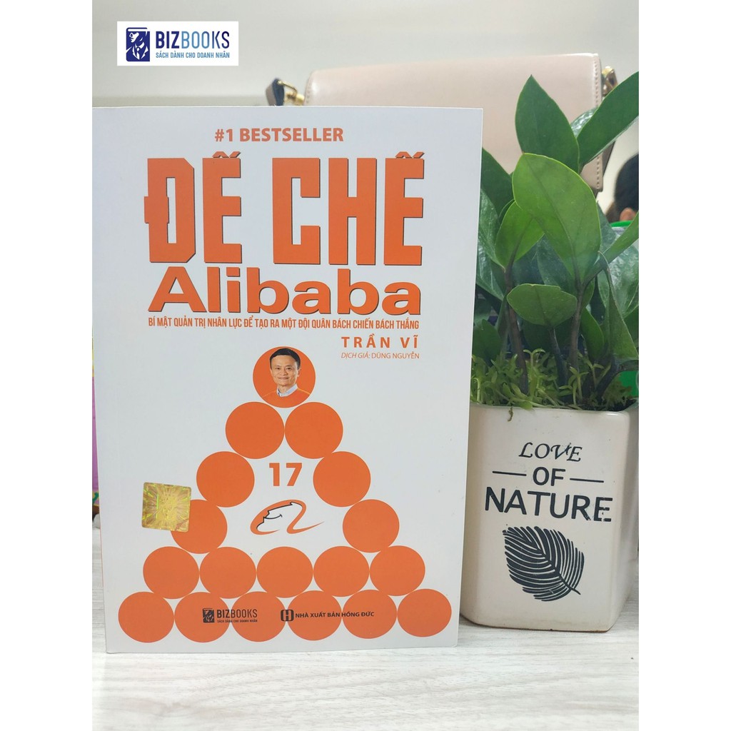 Sách - Đế chế Alibaba - Bí mật quản trị nhân lực để tạo ra một đội quân bách chiến bách thắng Tặng Kèm Bookmark