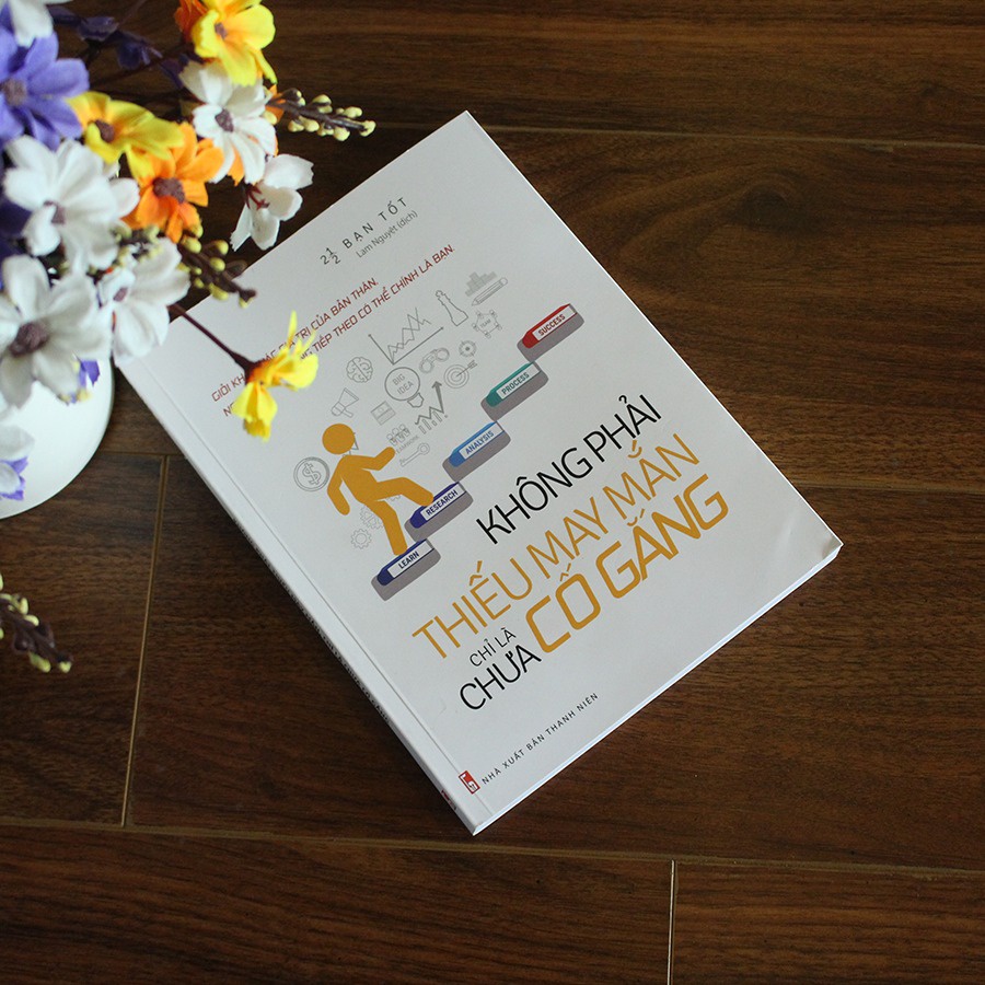 Sách - Không Phải Thiếu May Mắn, Chỉ Là Chưa Cố Gắng