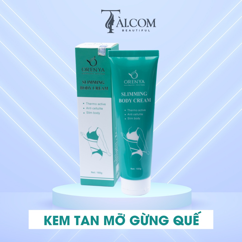 KEM TAN MỠ GỪNG QUẾ ORENYA  _KEM MÁT XA  MỞ BỤNG TAY CHÂN