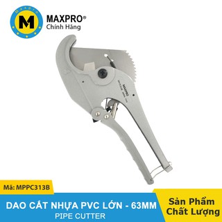 Kéo Cắt Ống Nhựa PVC Kiểu Lớn MAXPRO Đường Kính Ống 63MM - MPPC313B