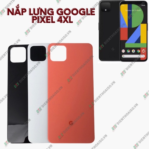 Nắp lưng google pixel 4xl đủ màu