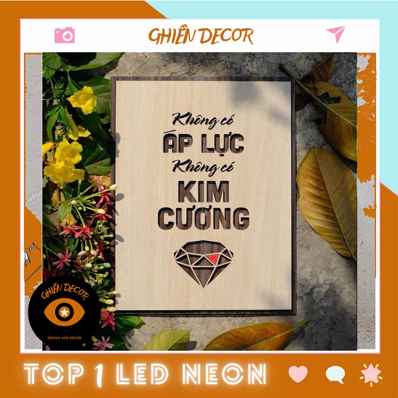 Tranh gỗ Decor tạo động lực &quot;Không có áp lực không có kim cương &quot;