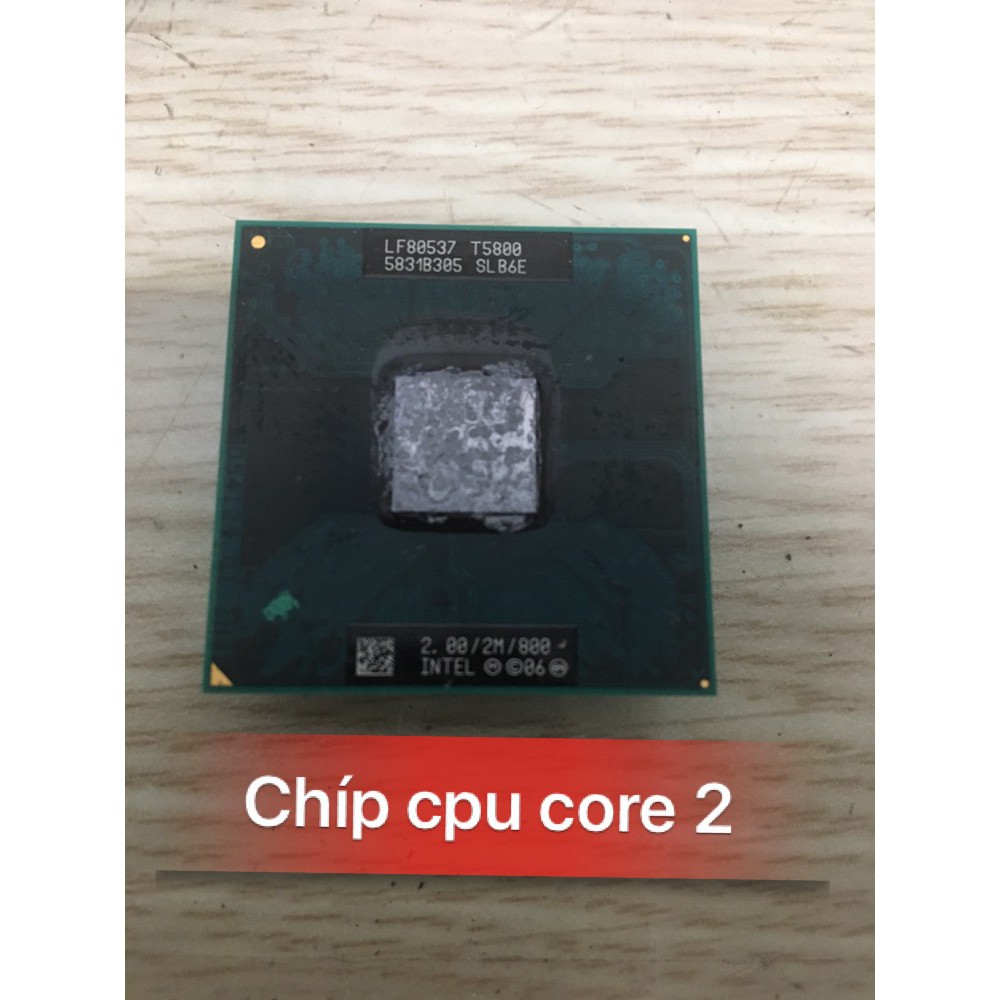 CPU intel laptop co2 T2390 đến T8700 hàng bóc máy zin đã tét ( ảnh minh họa )