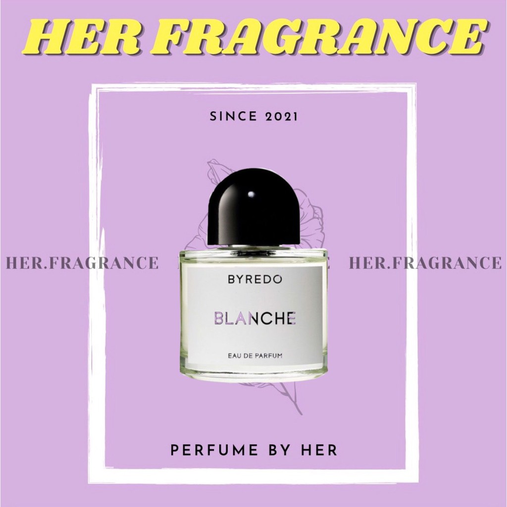 🐻 Mẫu Thử Nước Hoa Nữ Chính Hãng Byredo Blanche - 𝐇𝐞𝐫 𝐅𝐫𝐚𝐠𝐫𝐚𝐧𝐜𝐞 -