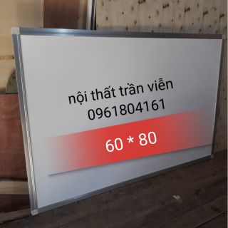 BẢNG TRẮNG 60 x 80 ( hỏa tốc 1 giờ)