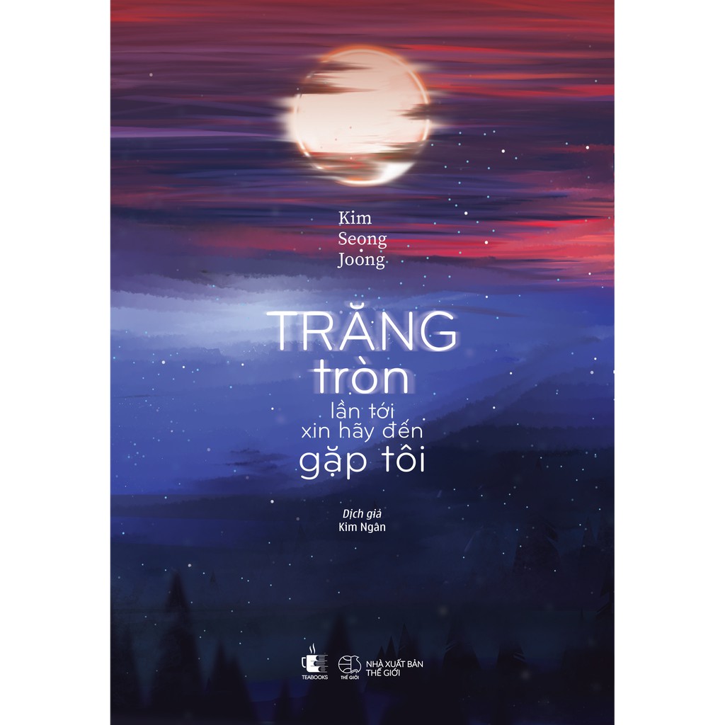 Sách - Trăng Tròn Lần Tới Xin Hãy Đến Gặp Tôi