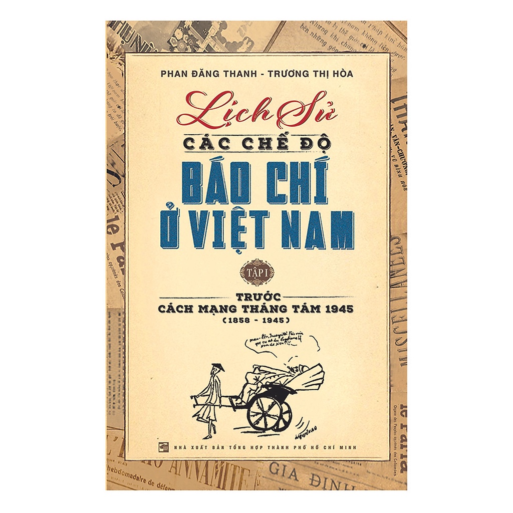 Sách - Lịch Sử Các Chế Độ Báo Chí Ở Việt Nam Tập 1