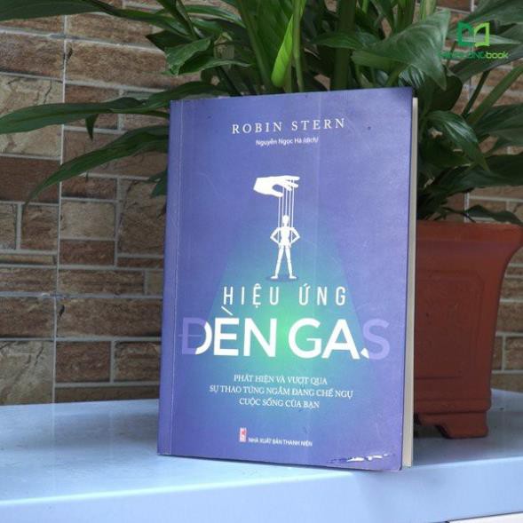 Sách - Hiệu Ứng Đèn Gas - Phát Hiện Và Vượt Qua Sự Thao Túng Ngầm Đang Chế Ngự Cuộc Sống Của Bạn [ Minh Long]