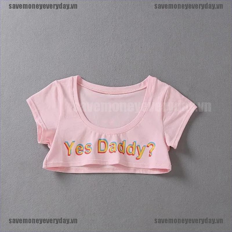 Áo thun lửng ngắn tay in chữ Yes Daddy thời trang cho nữ