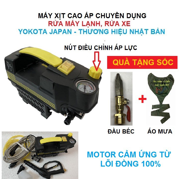 MÁY XỊT CAO ÁP CHUYÊN DỤNG-RỬA MÁY LẠNH, RỬA XE - YOKOTA JAPAN -TẶNG BÉC VÀ ÁO MƯA TRÙM