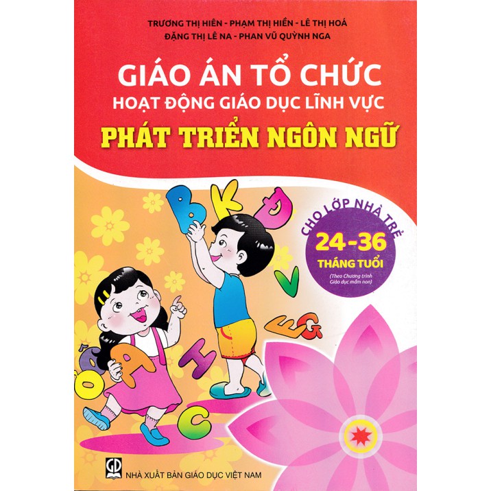 Sách -Giáo án tổ chức hoạt động Cho lớp nhà trẻ 24 - 36 tháng tuổi (theo chương trình giáo dục mầm non) - Combo 4 cuốn