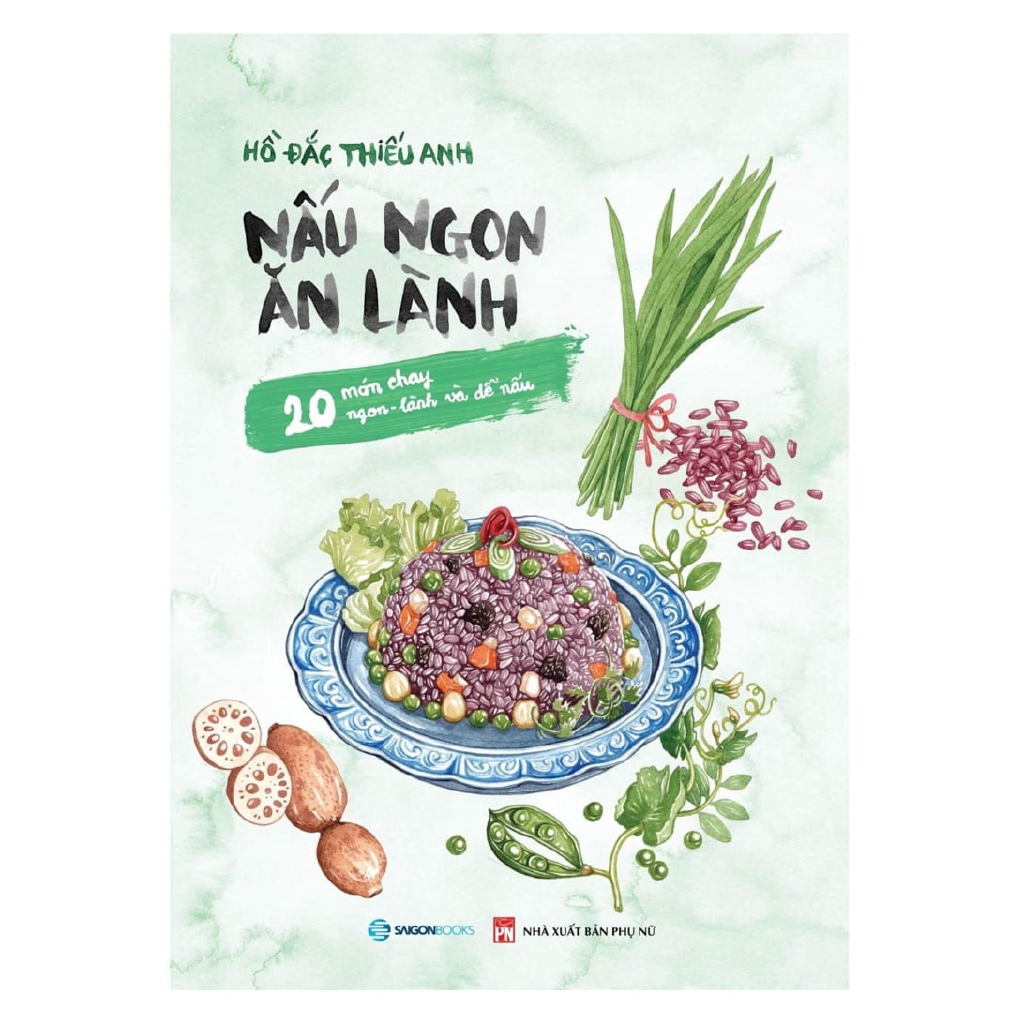 Sách - Nấu Ngon Ăn Lành - 20 Món Chay Ngon - Lành Và Dễ Nấu