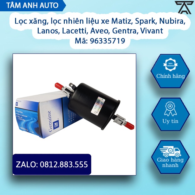 Lọc xăng, lọc nhiên liệu xe Matiz, Spark, Nubira, Lanos, Lacetti, Aveo, Gentra, Vivant (Mã: 96335719)