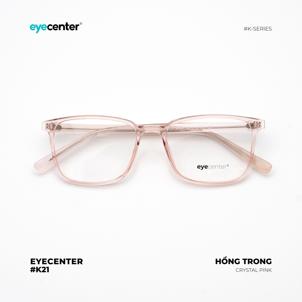 Gọng kính cận nam nữ K21-S chính hãng EYECENTER lõi thép chống gãy nhập khẩu by Eye Center Vietnam