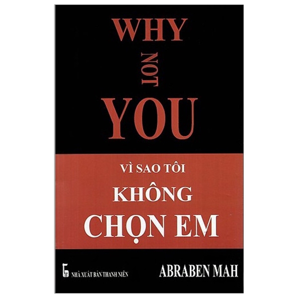 Sách - Vì Sao Tôi Không Chọn Em - Why Not You (Tái Bản 2019)