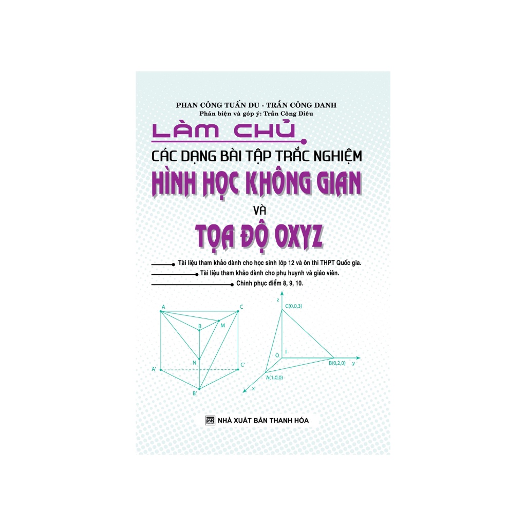 Sách - Làm Chủ Các Dạng Bài Tập Trắc Nghiệm Hình Học Không Gian Và Tọa Độ OXYZ