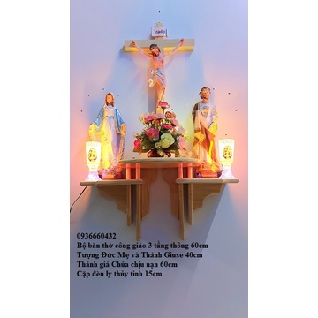 BỘ BÀN THỜ THIÊN CHÚA CG TƯỢNG MẸ THÁNH 40CM, THÁNH GIÁ CHÚA 60CM, KỆ THỜ 6030, ĐÈN LY 15CM