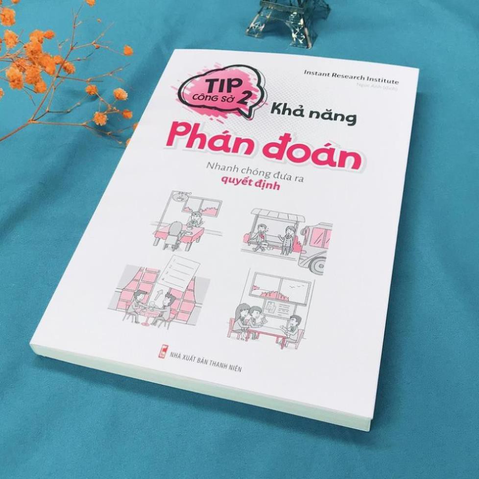 Sách - Tip Công Sở 2 - Khả Năng Phán Đoán - Nhanh Chóng Đưa Ra Quyết Định [ Minh Long ]