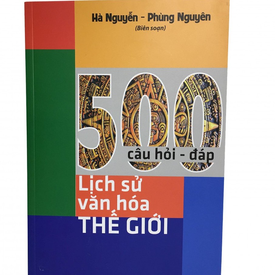 Sách - 500 câu hỏi đáp lịch sử văn hóa thế giới