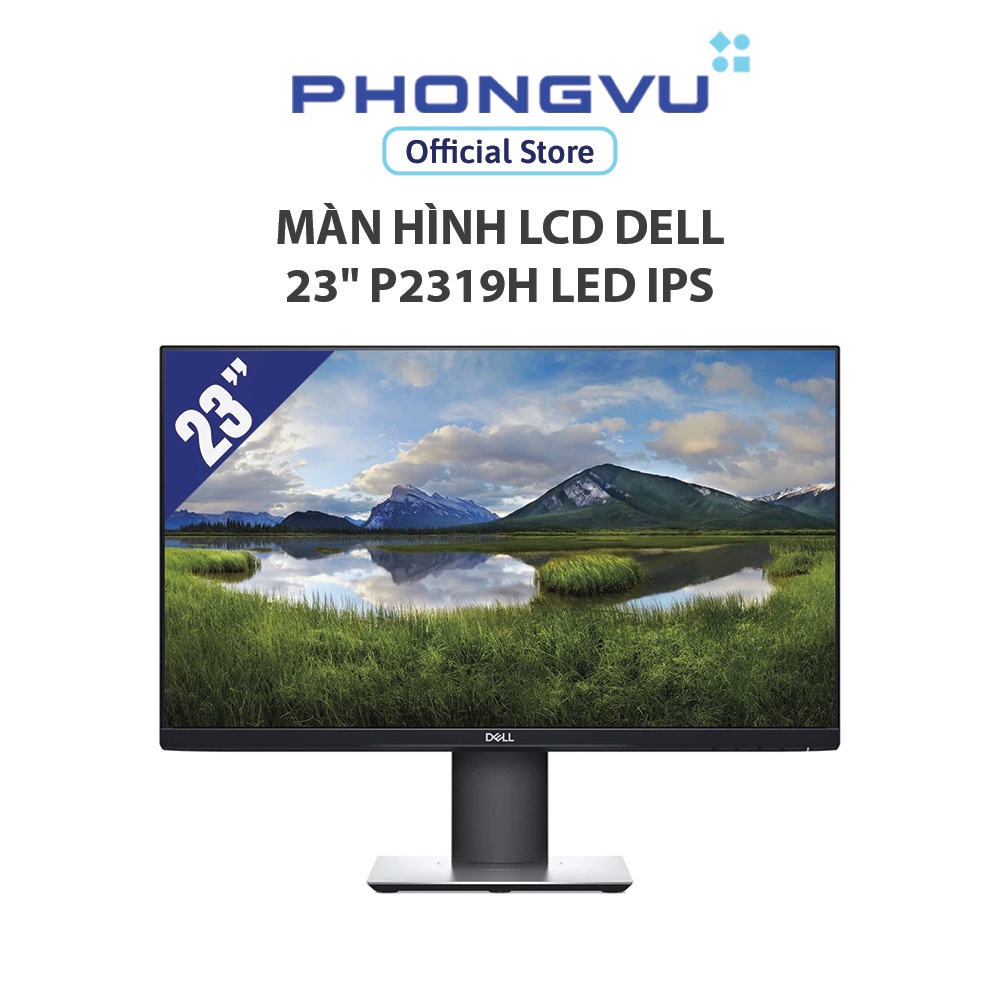Màn hình LCD Dell 23" P2319H LED IPS - Bảo hành 36 tháng
