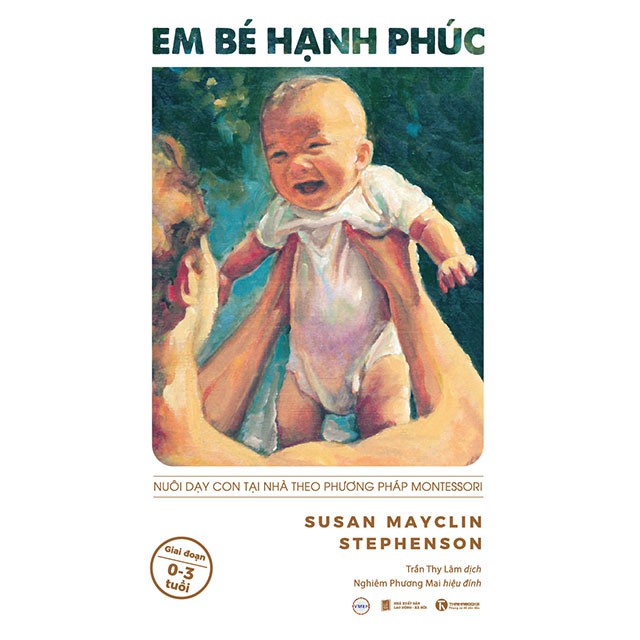 Sách - Em bé hạnh phúc: Nuôi dạy con tại nhà theo phương pháp Montessori Tặng Bookmark