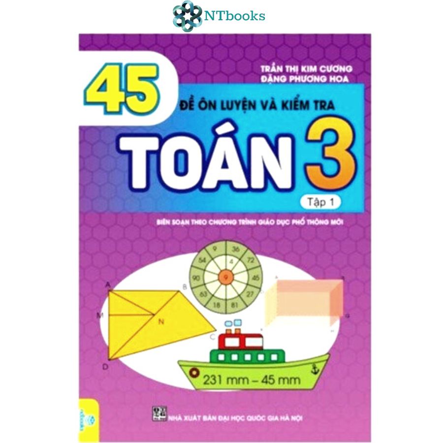 Sách 45 Đề Ôn Luyện và Kiểm Tra Toán 3 Tập 1 (Biên Soạn theo chương trình Giáo dục phổ thông mới)