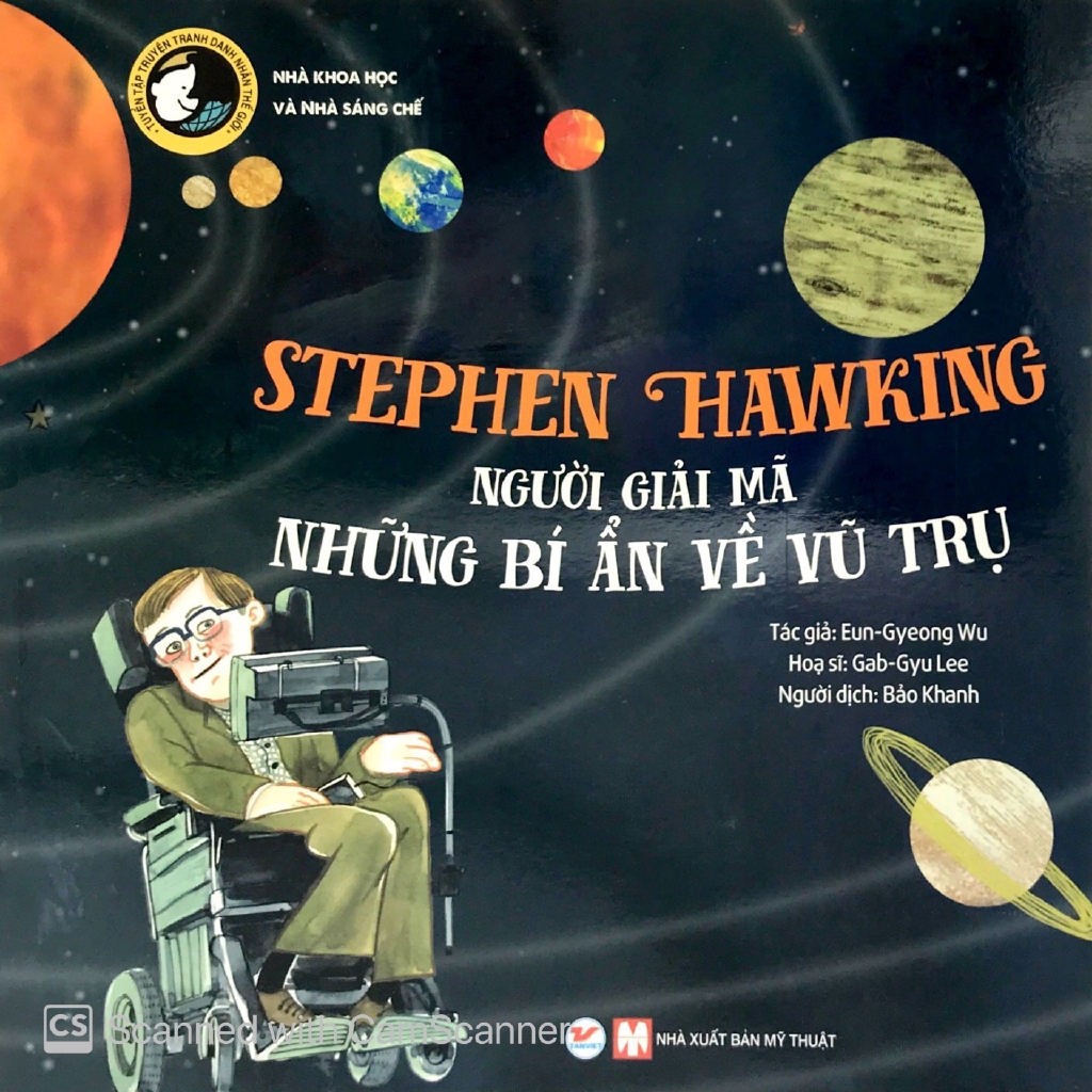 Sách - Stephen Hawking - Người Giải Mã Những Bí Ẩn Về Vũ Trụ - Tuyển Tập Truyện Tranh Danh Nhân Thế Giới