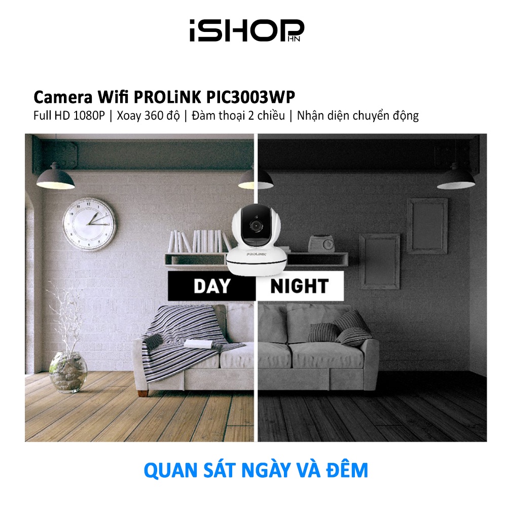 Camera Wifi Prolink PIC3003WP Full HD 1080P, xoay 360 độ, đàm thoại 2 chiều, theo dõi ngày đêm, theo dõi chuyển động