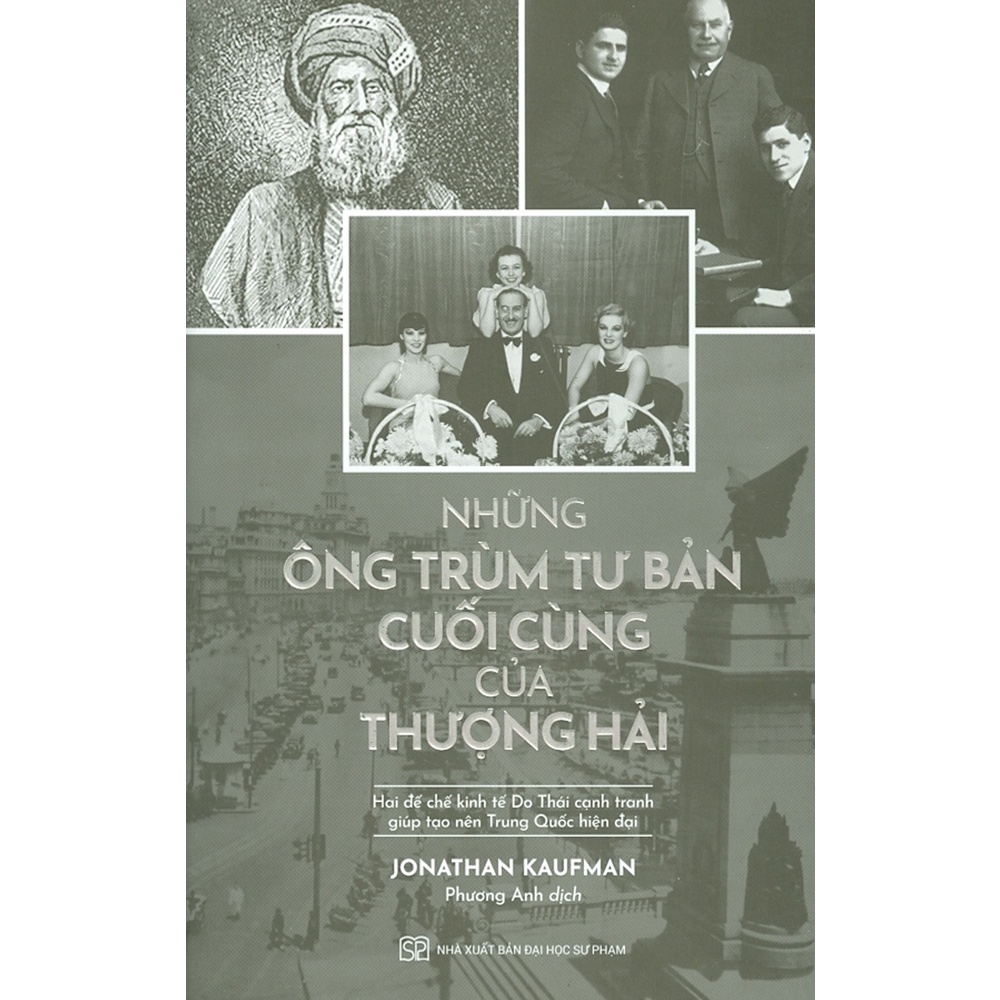 Sách - Những Ông Trùm Tư Bản Cuối Cùng Của Thượng Hải - Hai Đế Chế Kinh Tế Do Thái Cạnh Tranh Giúp Tạo Nên Trung Quốc