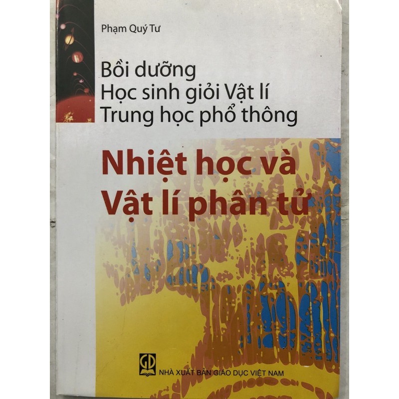 Sách - Bồi dưỡng học sinh giỏi Vật lí Trung học phổ thông Nhiệt học và Vật lí phân tử