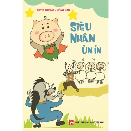 Sách - Siêu Nhân Ủn Ỉn - Tuyết Hường, Hồng Đào