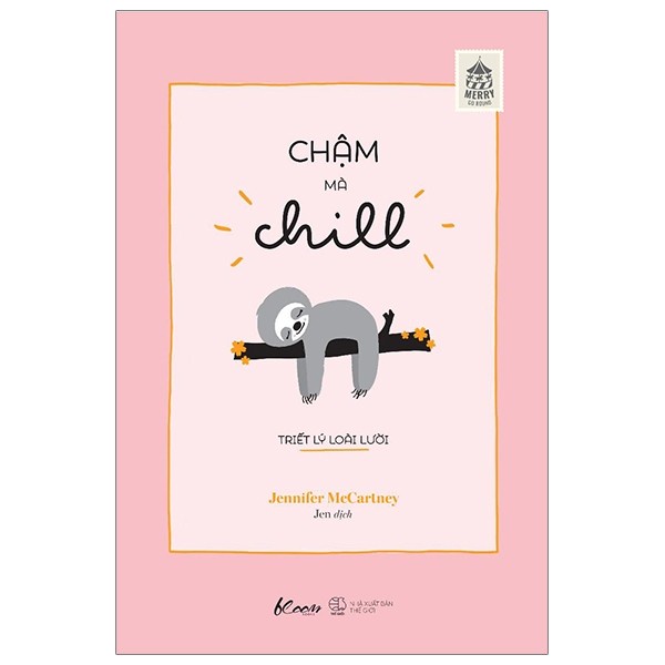 Sách - Chậm Mà Chill - Triết Lý Loài Lười