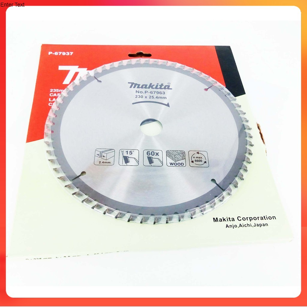 LƯỠI CƯA GỖ MAKITA ĐƯỜNG KÍNH 235MM X 40 RĂNG