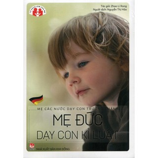 Sách - Mẹ các nước dạy con trưởng thành - Mẹ Đức dạy con kỉ luật