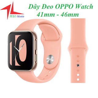 DÂY ĐEO ĐỒNG HỒ OPPO WATCH 41mm-46mm CAO SU THỜI TRANG