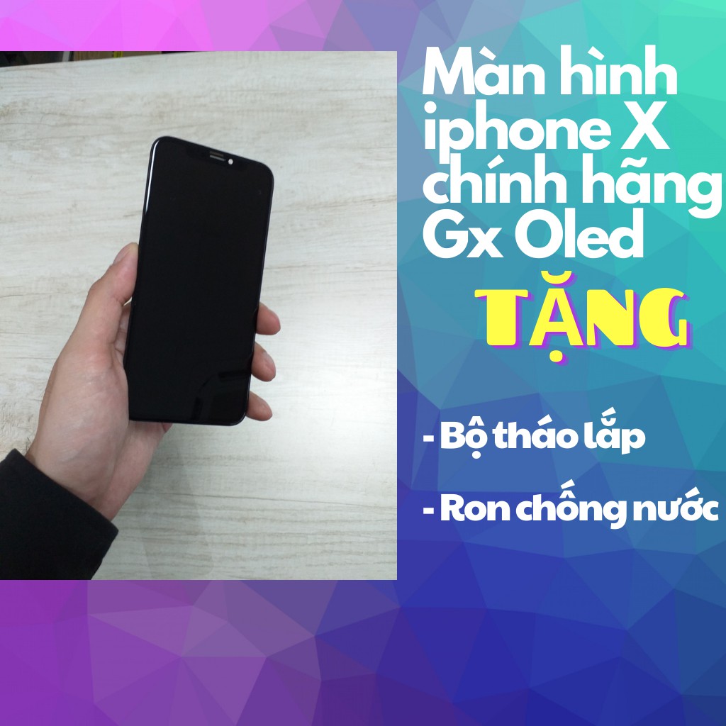 Màn hình IPHONE X - Màn OLED chính hãng GX - Giá rẻ nhất thị trường