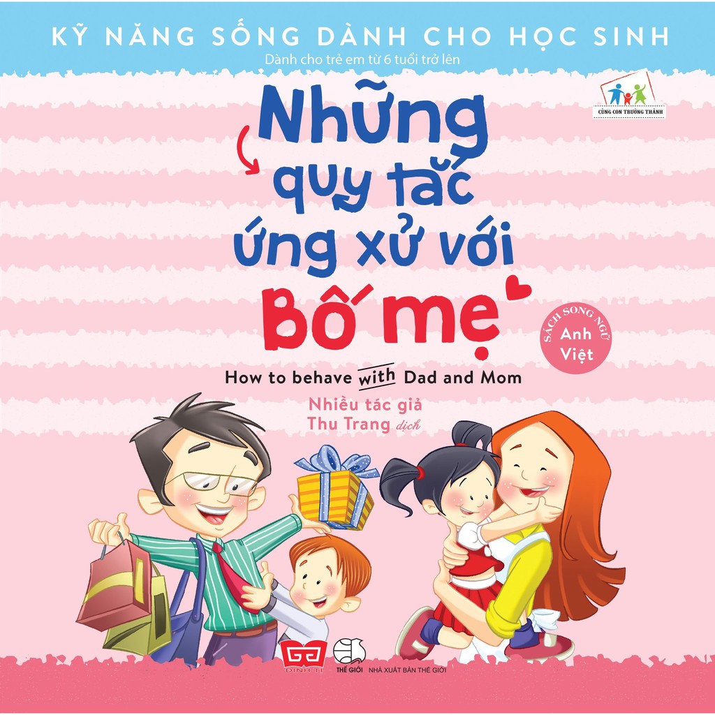 Sách Song Ngữ Anh Việt - Những Quy Tắc Ứng Xử Với Bố Mẹ - Kỹ Năng Sống Dành Cho Học Sinh