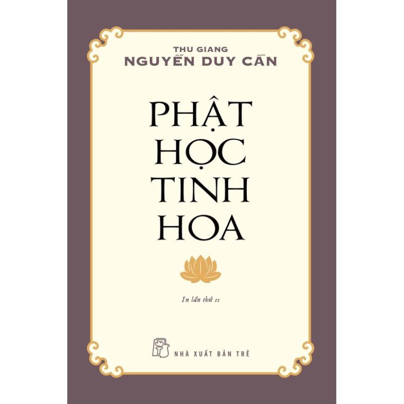 Sách - Phật Học Tinh Hoa ( Thu Giang Nguyễn Duy Cần ) - NXB Trẻ