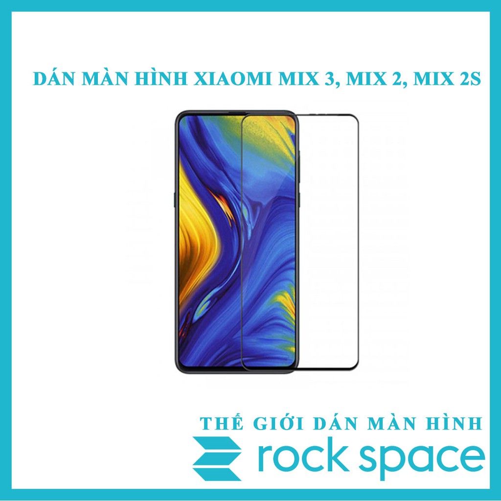 Miếng dán màn hình Xiaomi Mix 3, Mix 2, Mix 2S chính hãng Rock Space