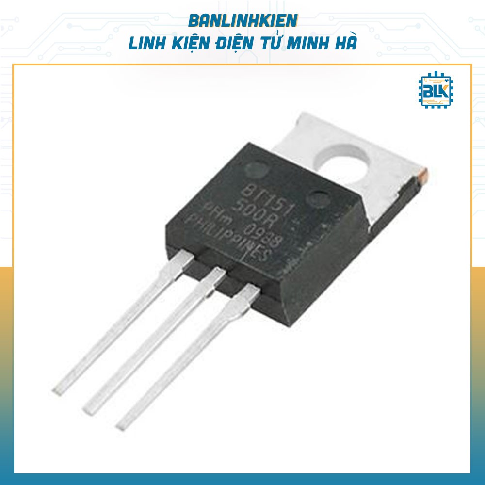 [Bán Linh Kiện] BT151-500R TO220 THYRISTOR 12A 500V